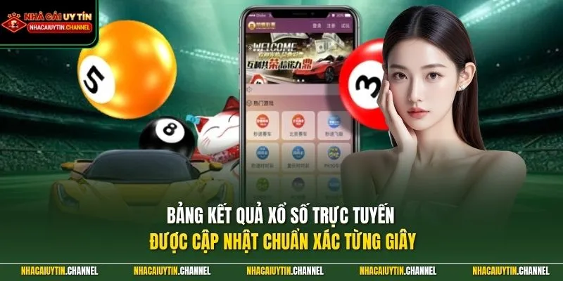 Bảng kết quả xổ số trực tuyến được cập nhật chuẩn xác từng giây