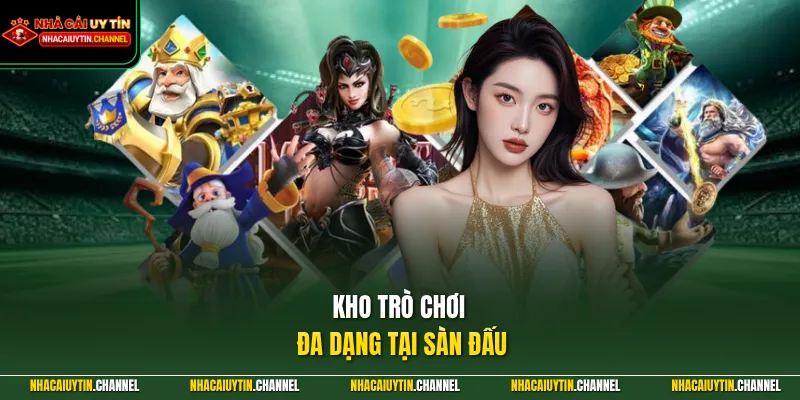 Kho trò chơi đa dạng tại sàn đấu