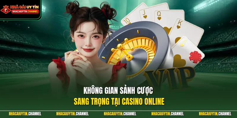 Không gian sảnh cược sang trọng tại Casino Online