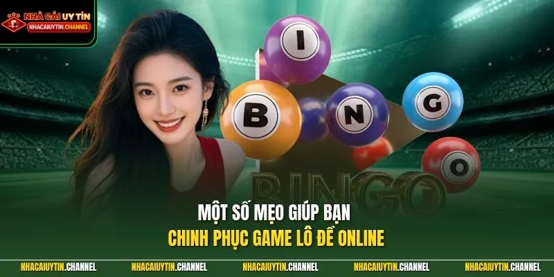 Một số mẹo giúp bạn chinh phục game lô đề online