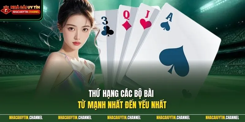 Thứ hạng các bộ bài từ mạnh nhất đến yếu nhất